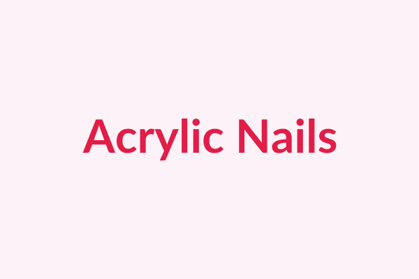 Acrylic Nails